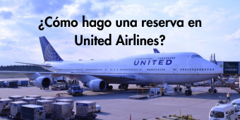 ¿Cómo hago una reserva en United Airlines?