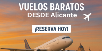 Vuelos baratos desde Alicante: destinos, fechas y consejos