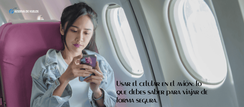 ¿Que pasa si uso el móvil en el avión?
