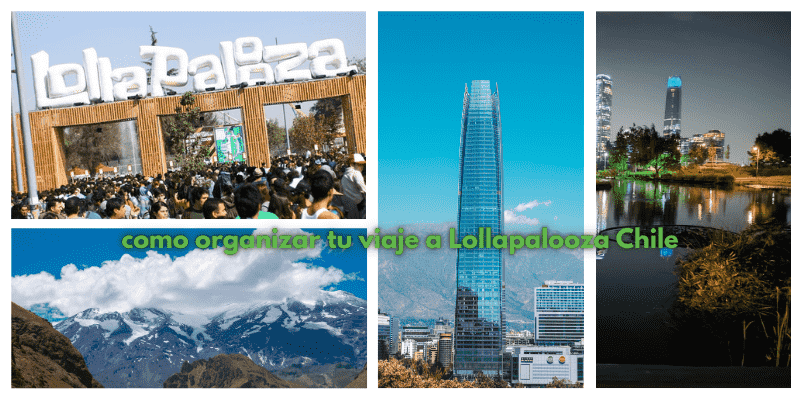 como organizar tu viaje a Lollapalooza Chile y disfrutar el festival al maximo