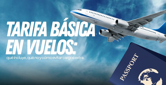 Qué significa ‘tarifa básica’ en las aerolíneas y qué incluye realmente